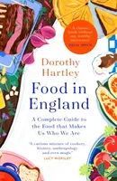 Jedzenie w Anglii - Kompletny przewodnik po jedzeniu, które czyni nas tym, kim jesteśmy - Food In England - A complete guide to the food that makes us who we are