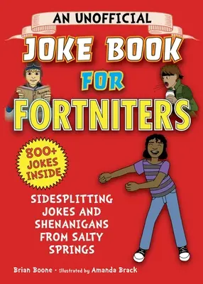 Nieoficjalna księga dowcipów dla Fortniters: Zaskakujące żarty i szelmostwa ze Słonych Źródeł, 1 - An Unofficial Joke Book for Fortniters: Sidesplitting Jokes and Shenanigans from Salty Springs, 1