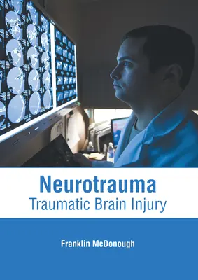 Neurotrauma: Urazowe uszkodzenie mózgu - Neurotrauma: Traumatic Brain Injury