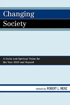 Zmieniające się społeczeństwo: Społeczna i duchowa wizja na rok 2020 i kolejne lata - Changing Society: A Social and Spiritual Vision for the Year 2020 and Beyond