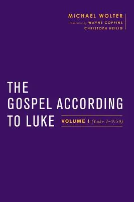 Ewangelia według Łukasza: Tom I (Łukasza 1-9:50) - The Gospel According to Luke: Volume I (Luke 1-9:50)