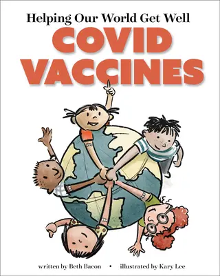 Pomagamy naszemu światu wyzdrowieć: Szczepionki na Covid - Helping Our World Get Well: Covid Vaccines