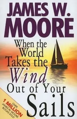 Kiedy świat pozbawia cię wiatru w żagle - When the World Takes the Wind Out of Your Sails