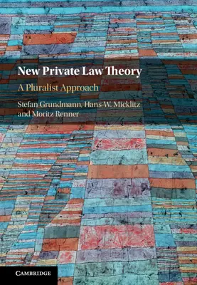 Nowa teoria prawa prywatnego: Podejście pluralistyczne - New Private Law Theory: A Pluralist Approach