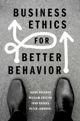 Etyka biznesu dla lepszego zachowania - Business Ethics for Better Behavior