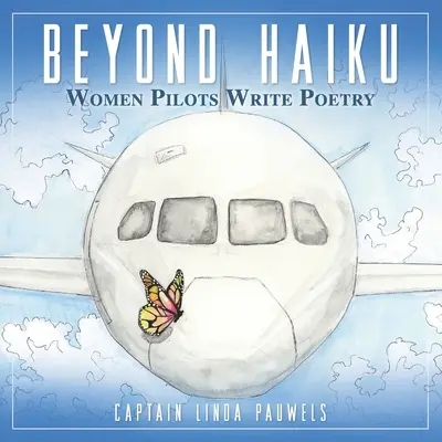 Beyond Haiku: Kobiety-piloci piszą poezję - Beyond Haiku: Women Pilots Write Poetry