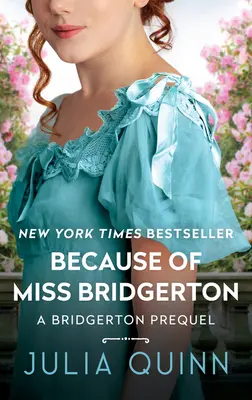 Z powodu panny Bridgerton: A Bridgerton Prequel - Because of Miss Bridgerton: A Bridgerton Prequel