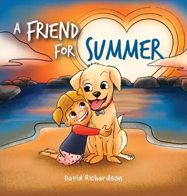 Przyjaciel na lato: Książka obrazkowa dla dzieci o przyjaźni i zwierzętach domowych - A Friend for Summer: A Children's Picture Book about Friendship and Pets