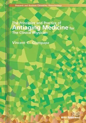 Zasady i praktyka medycyny przeciwstarzeniowej dla lekarza klinicznego - The Principles and Practice of Antiaging Medicine for the Clinical Physician