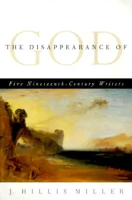 Zniknięcie Boga: Pięciu dziewiętnastowiecznych pisarzy - The Disappearance of God: Five Nineteenth-Century Writers
