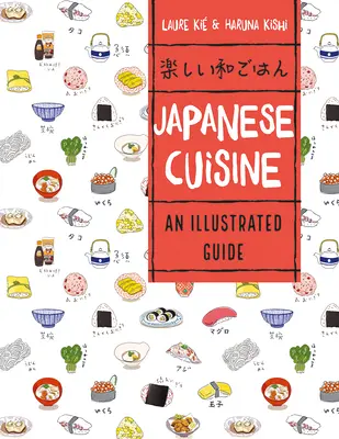 Kuchnia japońska: Ilustrowany przewodnik - Japanese Cuisine: An Illustrated Guide