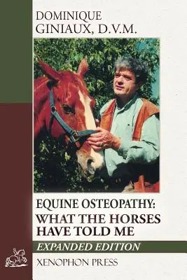 Osteopatia koni: Co powiedziały mi konie - Equine Osteopathy: What the Horses Have Told Me