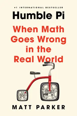 Humble Pi: Kiedy matematyka idzie źle w prawdziwym świecie - Humble Pi: When Math Goes Wrong in the Real World