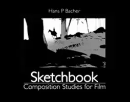 Szkicownik: Studia kompozycji dla filmu - Sketchbook: Composition Studies for Film