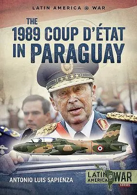 Zamach stanu w Paragwaju w 1989 r.: koniec długiej dyktatury w latach 1954-1989 - The 1989 Coup d'tt in Paraguay: The End of a Long Dictatorship, 1954-1989