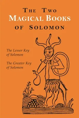 Dwie magiczne księgi Salomona: Klucze Większy i Mniejszy - The Two Magical Books of Solomon: The Greater and Lesser Keys