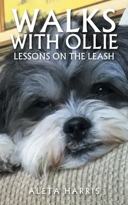 Spacery z Ollie: Lekcje chodzenia na smyczy - Walks with Ollie: Lessons on the Leash