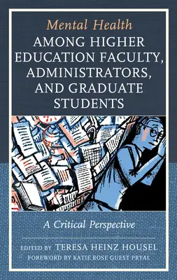 Zdrowie psychiczne wśród wydziałów szkolnictwa wyższego, administratorów i studentów studiów podyplomowych: Krytyczna perspektywa - Mental Health among Higher Education Faculty, Administrators, and Graduate Students: A Critical Perspective