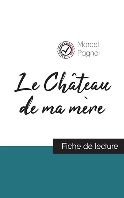 Le Chteau de ma mre de Marcel Pagnol (fiche de lecture et analyse complte de l'oeuvre)