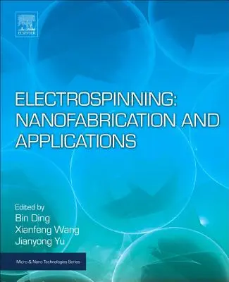 Elektroprzędzenie: Nanofabrykacja i zastosowania - Electrospinning: Nanofabrication and Applications