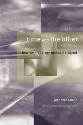 Czas i Inny: Jak antropologia czyni swój przedmiot - Time and the Other: How Anthropology Makes Its Object