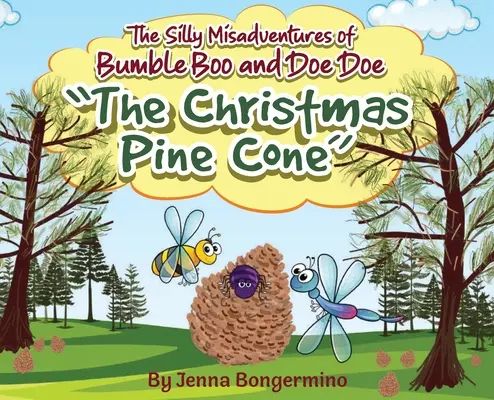 Głupie perypetie Trzmiela Boo i Doe Doe: Świąteczna szyszka - The Silly Misadventures of Bumble Boo and Doe Doe: The Christmas Pine Cone