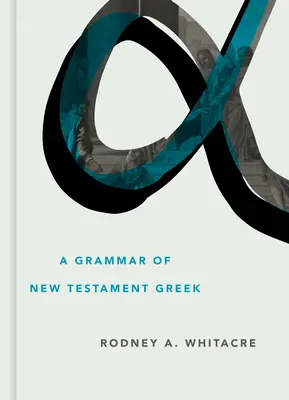Gramatyka języka greckiego Nowego Testamentu - A Grammar of New Testament Greek