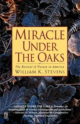Cud pod dębami: Odrodzenie natury w Ameryce - Miracle Under the Oaks: The Revival of Nature in America