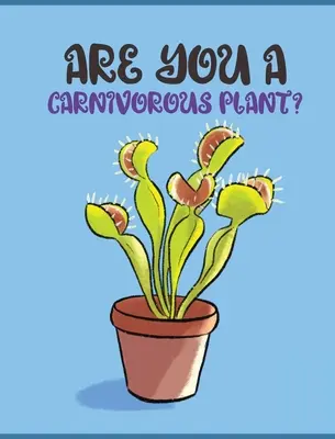 Czy jesteś mięsożerną rośliną? - Are You a Carnivorous Plant?