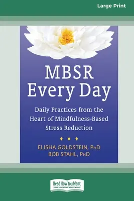 MBSR każdego dnia: Codzienne praktyki z serca redukcji stresu opartej na uważności [Standard Large Print 16 Pt Edition] - MBSR Every Day: Daily Practices from the Heart of Mindfulness-Based Stress Reduction [Standard Large Print 16 Pt Edition]