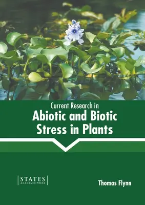 Aktualne badania nad stresem abiotycznym i biotycznym u roślin - Current Research in Abiotic and Biotic Stress in Plants