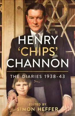 Henry 'Chips' Channon: Dzienniki (tom 2): 1938-43 - Henry 'Chips' Channon: The Diaries (Volume 2): 1938-43