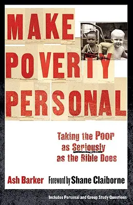 Uczyń ubóstwo osobistym: Traktowanie ubogich tak poważnie jak Biblia - Make Poverty Personal: Taking the Poor as Seriously as the Bible Does
