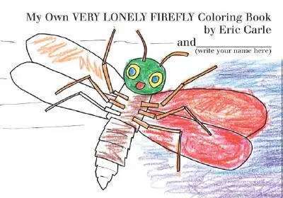 Moja własna kolorowanka z bardzo samotnym świetlikiem - My Own Very Lonely Firefly Coloring Book