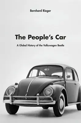 Samochód ludu: Globalna historia Volkswagena Garbusa - The People's Car: A Global History of the Volkswagen Beetle