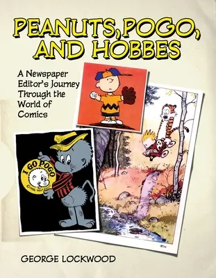 Peanuts, Pogo i Hobbes: Podróż redaktora gazety przez świat komiksów - Peanuts, Pogo, and Hobbes: A Newspaper Editor's Journey Through the World of Comics