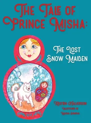 Opowieść o księciu Miszy: The Lost Snow Maiden - The Tale of Prince Misha: The Lost Snow Maiden