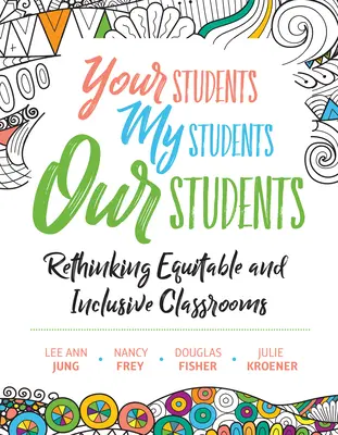 Twoi uczniowie, moi uczniowie, nasi uczniowie: Ponowne przemyślenie sprawiedliwych i integracyjnych sal lekcyjnych - Your Students, My Students, Our Students: Rethinking Equitable and Inclusive Classrooms