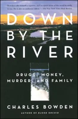 Down by the River: Narkotyki, pieniądze, morderstwo i rodzina - Down by the River: Drugs, Money, Murder, and Family