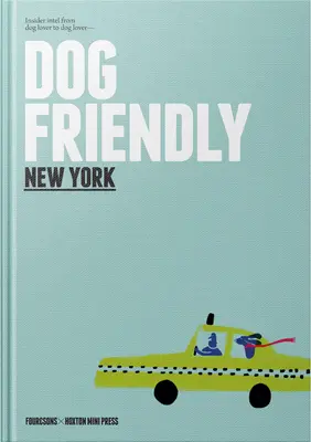 Nowy Jork przyjazny psom: Insider Intel od miłośnika psów do miłośnika psów - Dog Friendly New York: Insider Intel from Dog Lover to Dog Lover