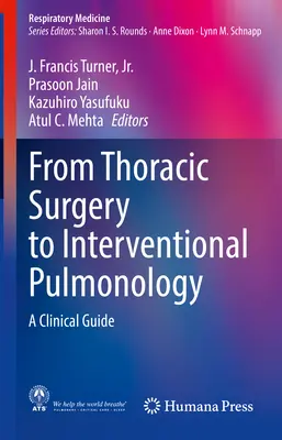 Od torakochirurgii do pulmonologii interwencyjnej: Przewodnik kliniczny - From Thoracic Surgery to Interventional Pulmonology: A Clinical Guide