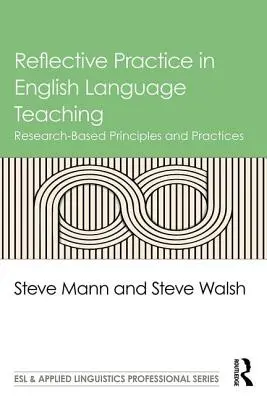 Refleksyjna praktyka w nauczaniu języka angielskiego: zasady i praktyki oparte na badaniach naukowych - Reflective Practice in English Language Teaching: Research-Based Principles and Practices