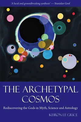 Archetypowy kosmos: Ponowne odkrywanie bogów w micie, nauce i astrologii - The Archetypal Cosmos: Rediscovering the Gods in Myth, Science and Astrology