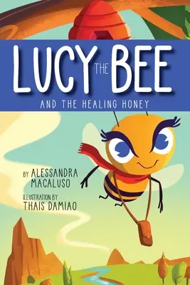 Pszczoła Lucy i uzdrawiający miód - Lucy the Bee and the Healing Honey