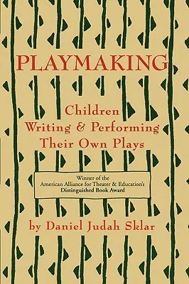 Playmaking: Dzieci piszą i wystawiają własne sztuki - Playmaking: Children Writing & Performing Their Own Plays