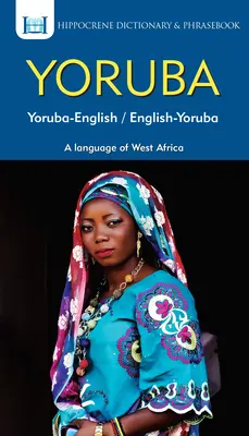 Słownik i rozmówki jorubsko-angielskie/angielsko-jorubskie - Yoruba-English/ English-Yoruba Dictionary & Phrasebook