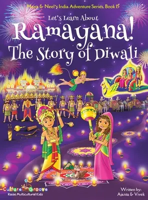 Dowiedzmy się o Ramajanie! Opowieść o Diwali (Maya & Neel's India Adventure Series, Book 15) - Let's Learn About Ramayana! The Story of Diwali (Maya & Neel's India Adventure Series, Book 15)