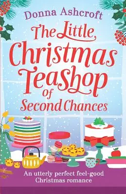 The Little Christmas Teashop of Second Chances: Idealny świąteczny romans - The Little Christmas Teashop of Second Chances: The perfect feel good Christmas romance