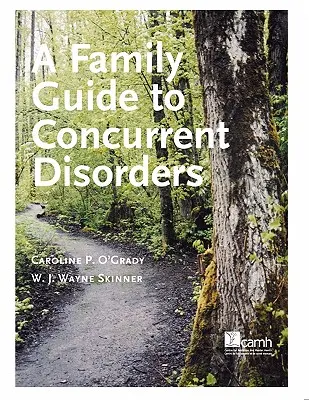 Rodzinny przewodnik po zaburzeniach współżycia - A Family Guide to Concurent Disorders