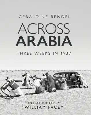 Przez Arabię - trzy tygodnie w 1937 roku - Across Arabia - Three Weeks in 1937